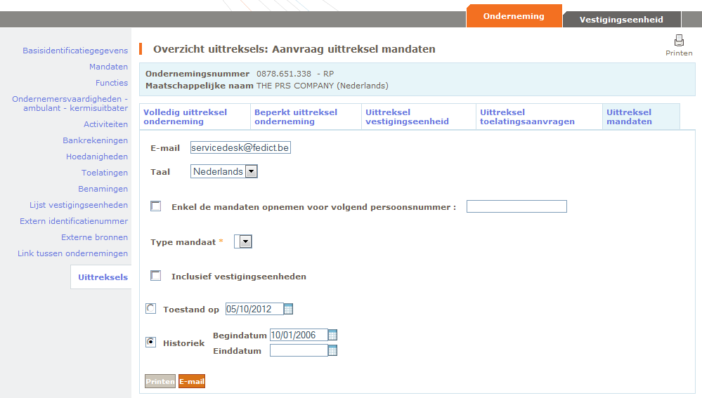 5.3.5 Uittreksel mandaten U geeft volgende gegevens in: Het e-mail adres waarnaar het uittreksel dient te worden verstuurd als u de keuze «E-mail» aanklikt.