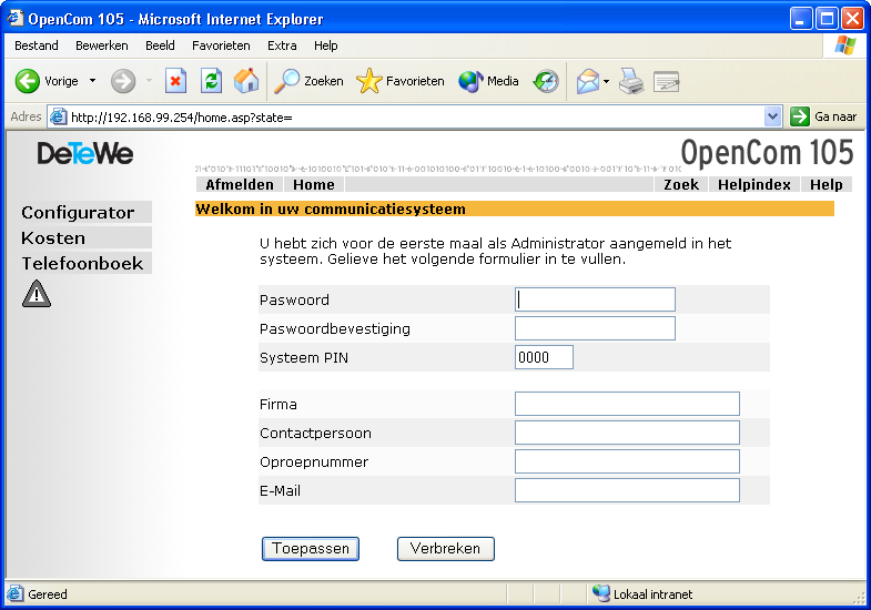 OpenCom 105: eerste toegangsdialoog 5. De software opent een eerste toegangsdialoog. Leg een administrator-paswoord vast en registreer het daar. 6. Bevestig uw ingaven met Toepassen. 7.