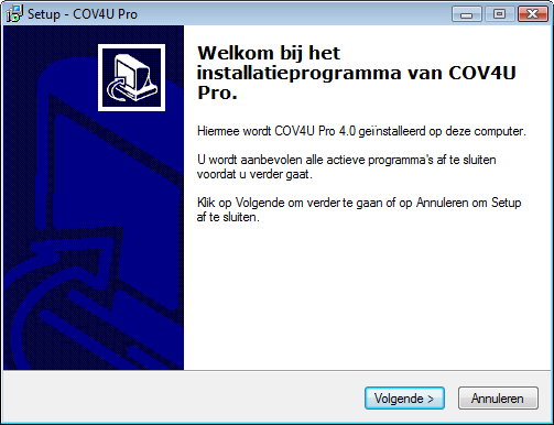 6 2.3 Installatie procedure De setup van COV4U Balie en COV4U Pro verlopen hetzelfde. De onderstaande schermafdruk k en zijn van de installatie van COV4U Pro. Open SetupCOV4U.