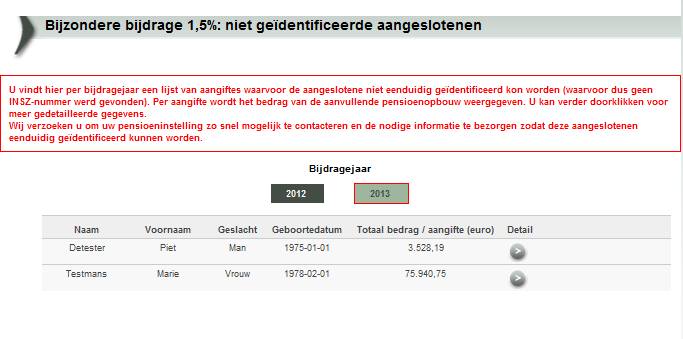 3.6.3. Niet geïdentificeerde aangeslotenen Als er bij de verwerking van de aangiftes door uw pensioeninstelling voor een of meerdere aangeslotenen bij uw pensioentoezegging geen INSZ-nummer werd