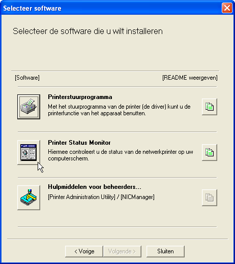 SOFTWARE INSTALLEREN PRINTER STATUS MONITOR INSTALLEREN Plaats de cd-rom "Software" van de netwerk uitbreidings kit AR-NB in het cd-romstation van uw computer.