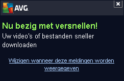 5.9. AVG accelerator Met AVG Accelerator worden online video's soepeler afgespeeld en worden extra downloads eenvoudiger.