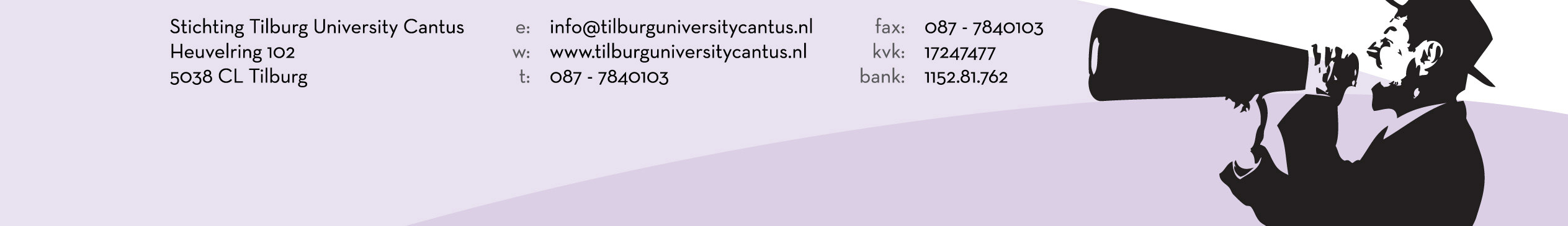 (Blad 1 van 6) Artikel 1: Definities 1, De organisatie : Stichting Tilburg University Cantus Heuvelring 102 5038 CL Tilburg Nederland 2, De bezoeker : Iedere persoon die op enige wijze, direct of