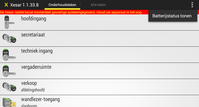 Batterijstatus controleren met de Xesar-tablet U kunt de actuele batterijstatus van uw deurcomponent (Xesar-deurkruk, -beslag, - cilinder) op elk gewenst moment oproepen met uw Xesar-tablet.