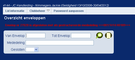 U verkrijgt de melding dat uw envelop werd afgesloten. U dient de gestructureerde mededeling die op het scherm komt te vermelden op de daartoe voorziene plaats op uw overschrijving.