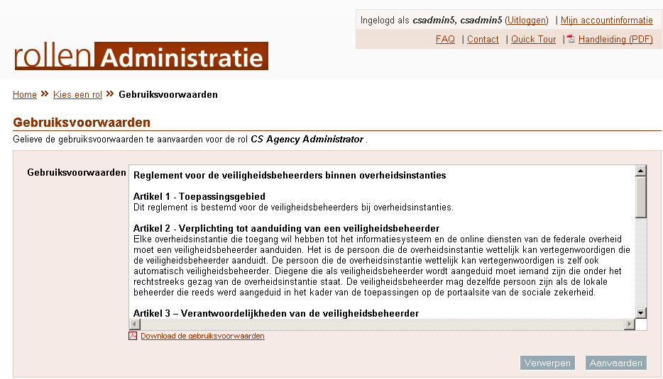 Figuur 3 - Gebruiksvoorwaarden U doet dit door te klikken op de knop Aanvaarden. 2.3. DE TABS (ONDERDELEN) De rollenadministratie bestaat uit vier grote onderdelen die elk onder een apart tabblad zijn ondergebracht.