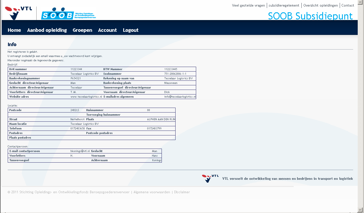 E-mail contactpersoon: het e-mailadres van de contactpersoon op de nieuwe locatie van het bedrijf Ga Naar stap 6 Contactpersoon Stap 6: Contactpersoon: Voorletter(s): de voorletter(s) van de