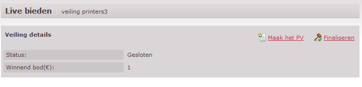 ) De veiling is gesloten De gebruiker beschikt over een Template om het veiling PV op te maken (cfr. 2.1.