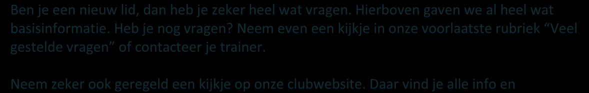 3.3 Wat vragen we van jou? Geef hier aan wat je verwacht van nieuwe leden en hun ouders. Geef indien mogelijk ook aan waarom.