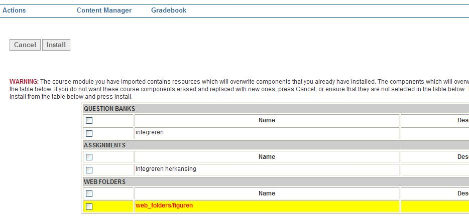 Figuur 4.32 Installeren van binnengehaalde Course Module-onderdelen Er wordt nu gevraagd of de binnengehaalde onderdelen van de Course Module ook geïnstalleerd moeten worden.