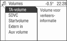 Inleiding 107 Volume-instellingen Het menu Volumes kan worden opgeroepen via het radio- of audiobronmenu. Druk op de SETTINGS-toets. Selecteer menu-item Volumes. Het Volumes -menu verschijnt.