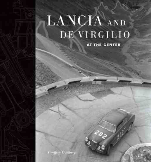 Lancia and De Virgilio: At The Center Geoffrey Goldberg, David Bull Publishing.