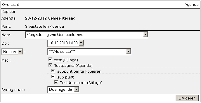 4.8.3 Agendapunten met sub-agendapunten en bijlagen verplaatsen en kopiëren Naast het kopiëren en verplaatsen van agendapunten is het ook mogelijk om subagendapunten en bijbehorende documenten op een