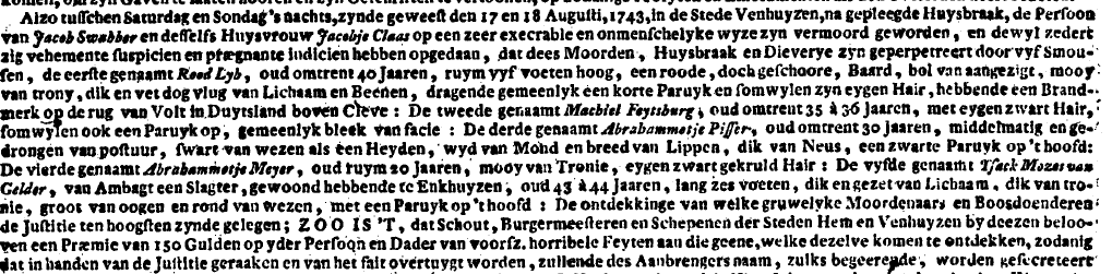 1 Moord in Venhuizen. «... ZOO IS T, dat Schout, Burgemeesteren en Schepen der Stede Hem en Venhuyzen by deezen belooven een Premie van 150 1 Gulden op yder Persoon en Dader van voorsz.