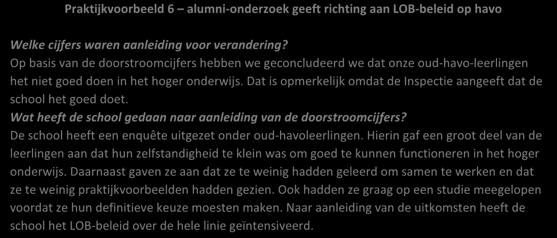 Project Stimulering LOB Stappenplan Benutten van doorstroomcijfers voor LOB 26 Praktijkvoorbeeld 5 meer praktijklessen ter voorbereiding op BBL-opleidingen MBO Welke cijfers waren aanleiding voor