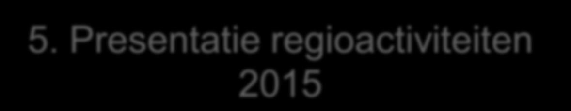 5. Presentatie regioactiviteiten 2015 JSP