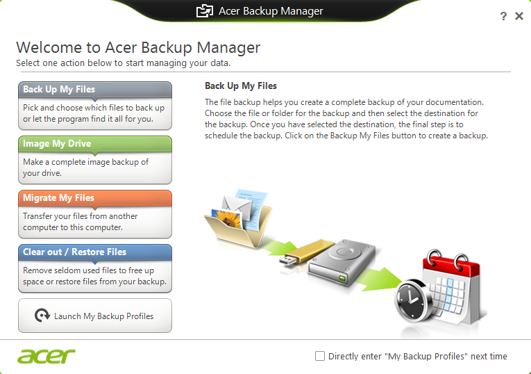 ACER BACKUP MANAGER Acer Backup Manager is een hulpprogramma waarmee u een grote verscheidenheid aan back-upfuncties kunt uitvoeren in slechts drie eenvoudige stappen.