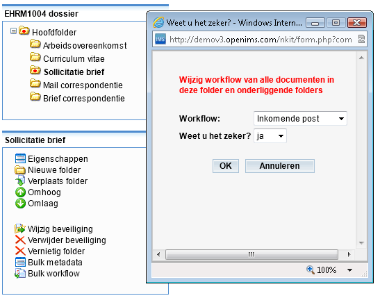 16.4 Bulk workflow Op het moment dat u alle documenten in een folder en subfolders aan één nieuwe workflow wilt koppelen, kunt u dit mechanisme gebruiken.