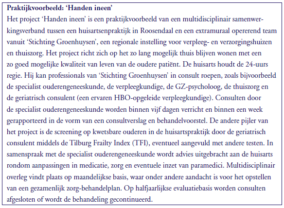 Zorgcoördinatie Zorgverleners dienen samen te werken in transmurale, multidisciplinaire teams op grond van een zorgbehandelplan (RVZ, 2012).