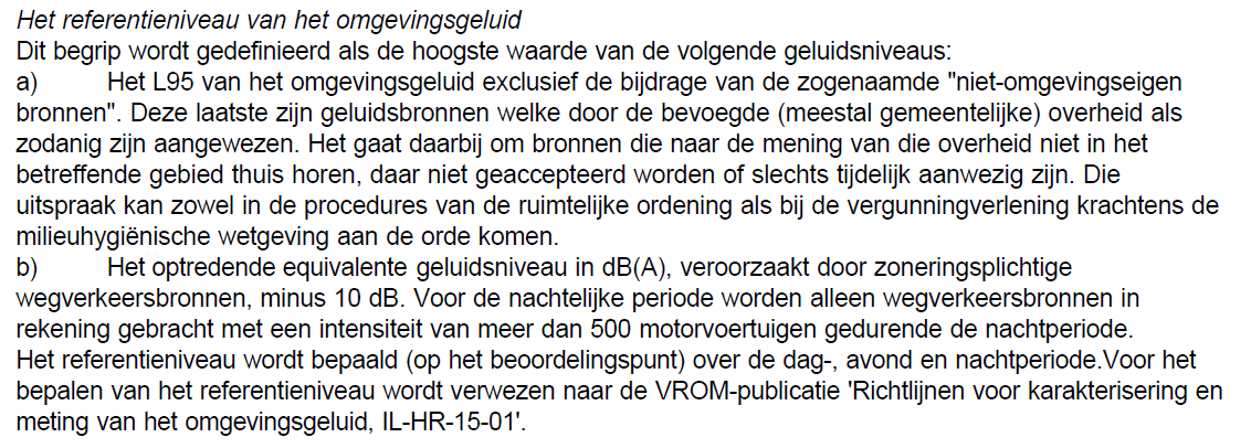 In dat kader is er in het onderzoek ook getoetst aan Handreiking Industrielawaai en vergunningverlening Milieubeheer.