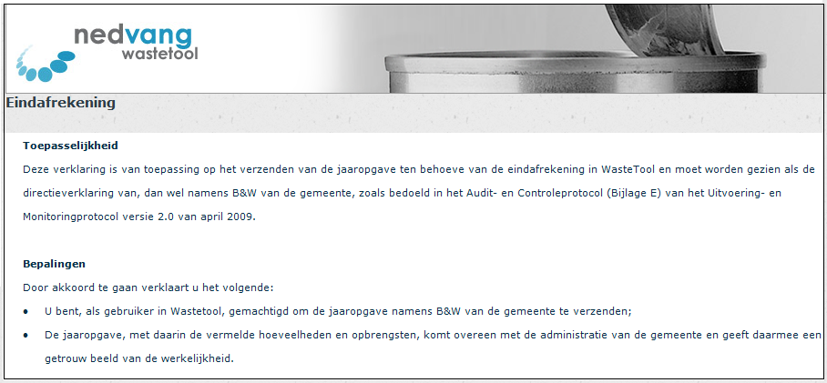 3 Registratiesysteem Per maand rapporteert u in WasteTool het door u ingezamelde verpakkingsafval en de daarmee behaalde opbrengst.