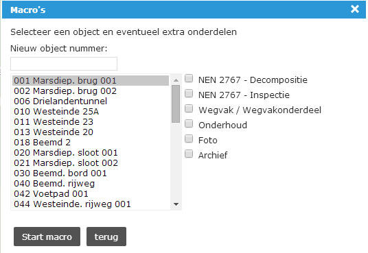 10.6 Macro 6 - Inventarisatie-inspectieonderhoud kopiëren Klik op Start Macro in het macromenu. Selecteer in de linker kolom het object waarvan onderhoud gekopieerd dient te worden.