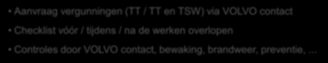 STAPPEN Offerte Gedragscode VOLVO Gent naar potentiële aannemers door VOLVO (via link op website of document in bijlage) Aanvraag basisinformatie