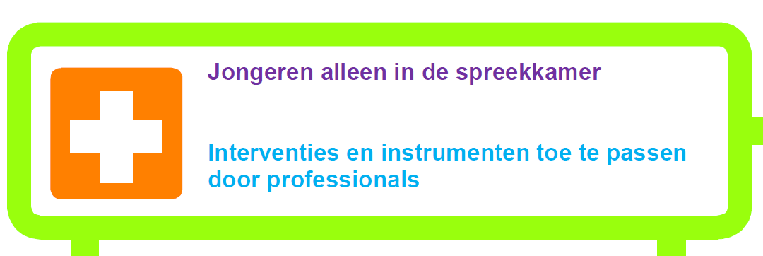 Jongeren alleen in de spreekkamer We zijn ons er veel bewuster van geworden dat het belangrijk is de jongere alleen te zien in de spreekkamer.