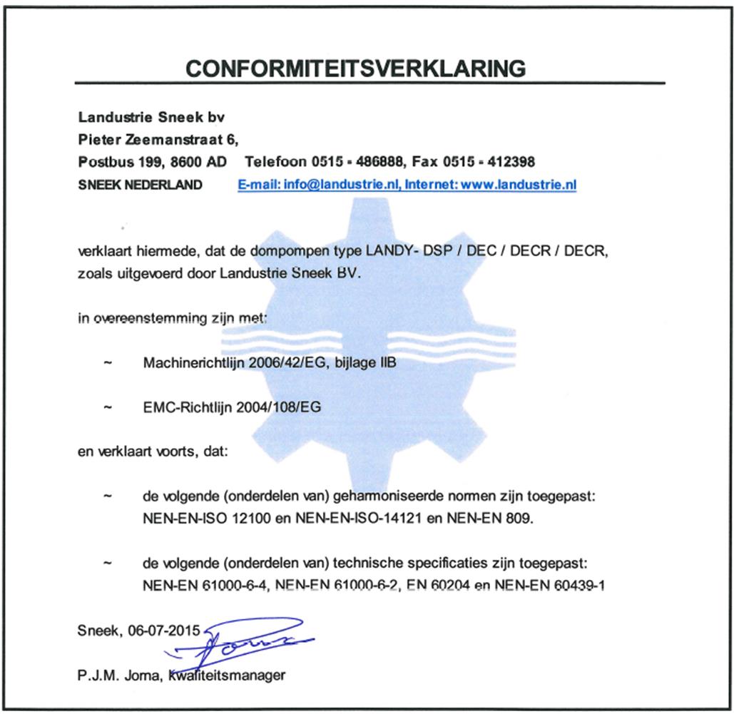 Conformiteitsverklaring: Controleabonnement: Ondanks de bedrijfszekerheid van de Landustrie pompen verdient het aanbeveling na inbedrijfname een preventief onderhoudscontract af te sluiten.