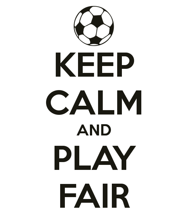 Keep Calm And Play Fair Een gelijke benaming voor eerlijk spelen is Fair Play.