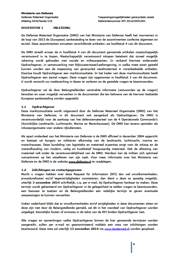 7. Pilot inkoop met gerecyclede grondstoffen De marktconsultatie is op 15 oktober 2014 gepubliceerd op www.tenderned.