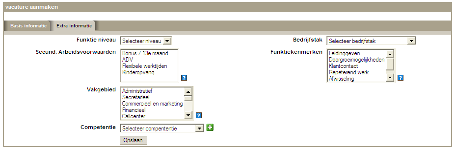 Extra informatie: Funktie niveau (keuze: VMBO, MBO, HBO en WO) Secundaire Arbeidsvoorwaarden (keuze: Bonus/Dertiende maand, ADV, Flexibele werktijden en kinderopvang) Vakgebied (keuze: