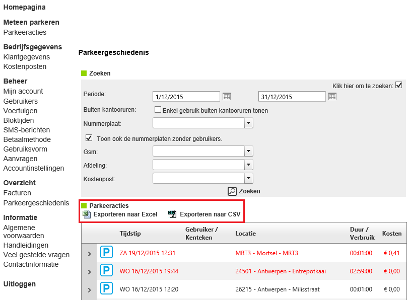 3. Parkeergeschiedenis Via de persoonlijke pagina bieden wij u de mogelijkheid om u parkeergeschiedenis in te zien.