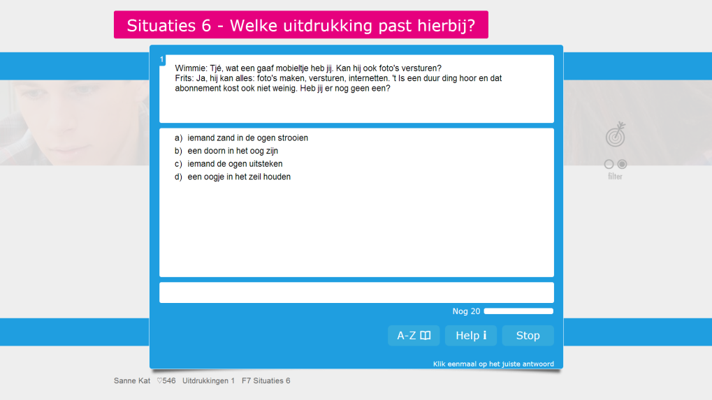 Oefening F7 bij uitdrukkingen met oog. Er wordt een situatie beschreven; welke uitdrukking past daarbij? DIAGNOSTISCHE TOETS Muiswerk kent toetsen en oefeningen.