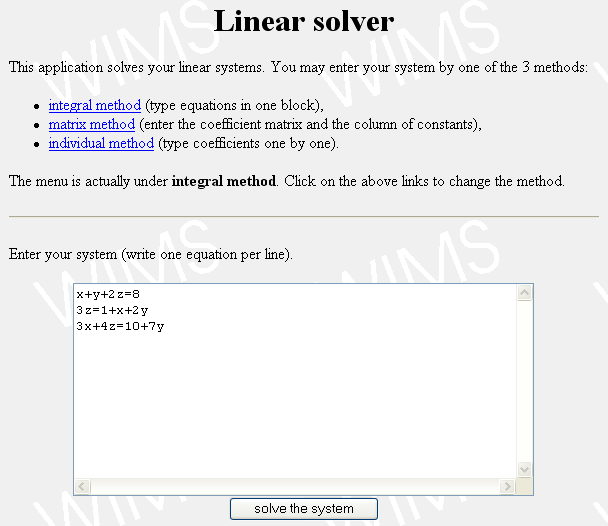 Figuur 4 Stelsels oplossen online http: //wims.unice.fr/wims/en_ tool~linear~linsolver. html In figuur 4 zie je een demonstratie. solve the system geeft direct de oplossing(en) van het stelsel.