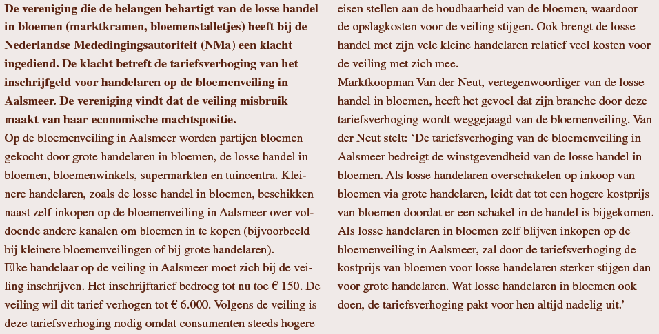 BRON 5 UIT EEN INTERNETARTIKEL Om de concurrentie tussen Nederlandse bedrijven te bevorderen, heeft de overheid onder andere de NMa in het leven geroepen.