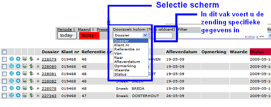 Standaard zult u alleen de lopende- en toekomstige zendingen zien in uw overzicht. Wanneer u zendingen uit het verleden wilt opvragen, dient u de knop TODAY te gebruiken.