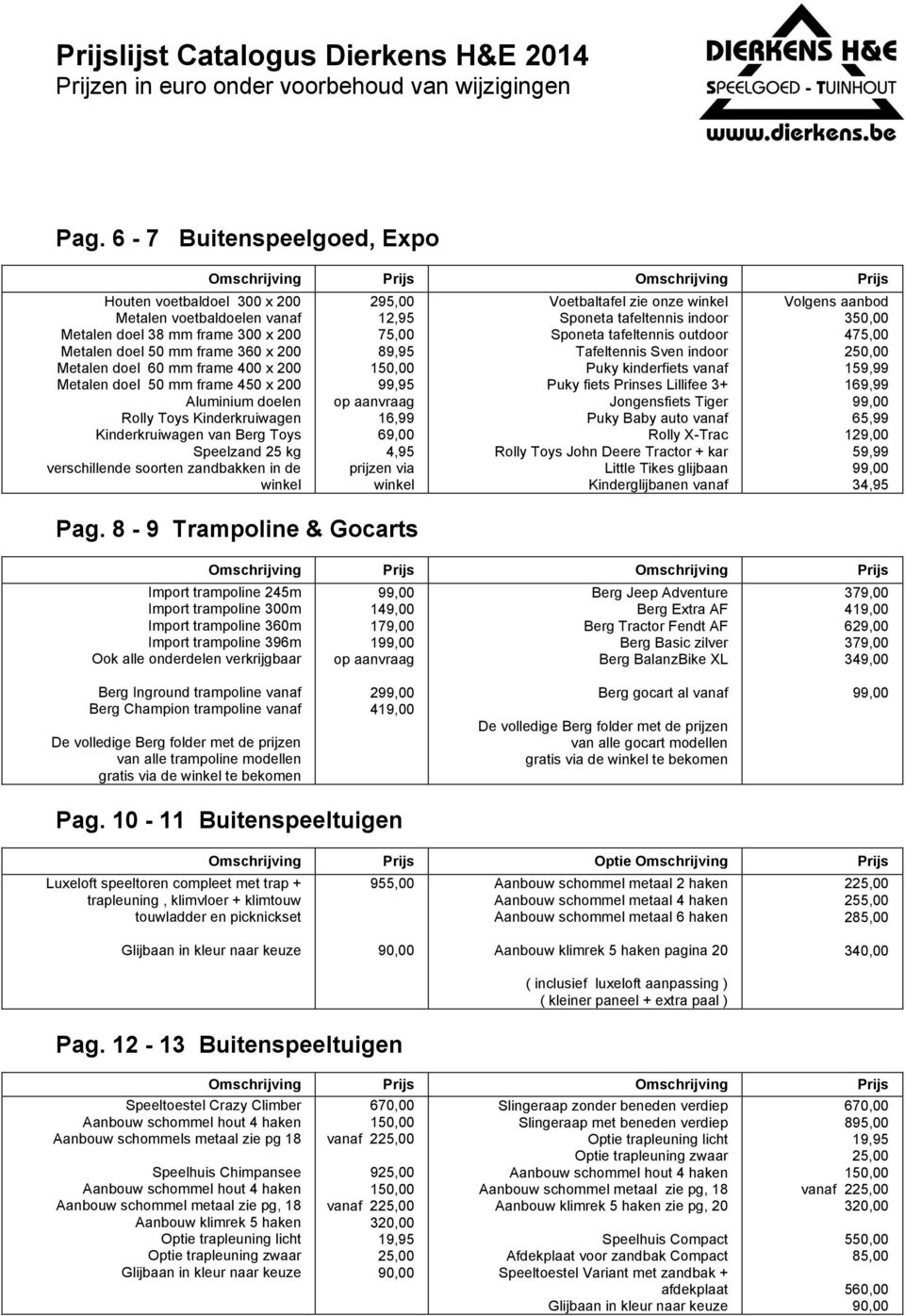 doel 50 mm frame 450 x 200 Aluminium doelen Rolly Toys Kinderkruiwagen Kinderkruiwagen van Berg Toys Speelzand 25 kg verschillende soorten zandbakken in de winkel 295,00 12,95 75,00 89,95 99,95 op