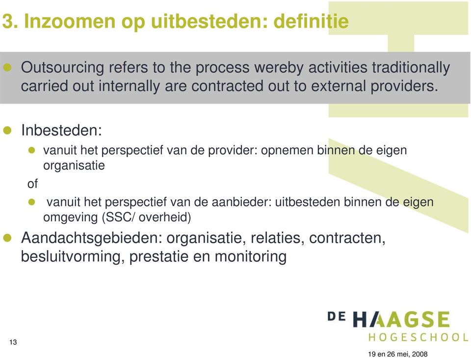 Inbesteden: vanuit het perspectief van de provider: opnemen binnen de eigen organisatie of vanuit het