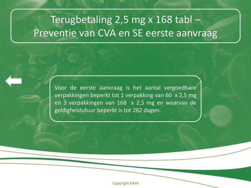 verpakkingen beperkt tot 1 verpakking van 60 x 2,5 mg en 3