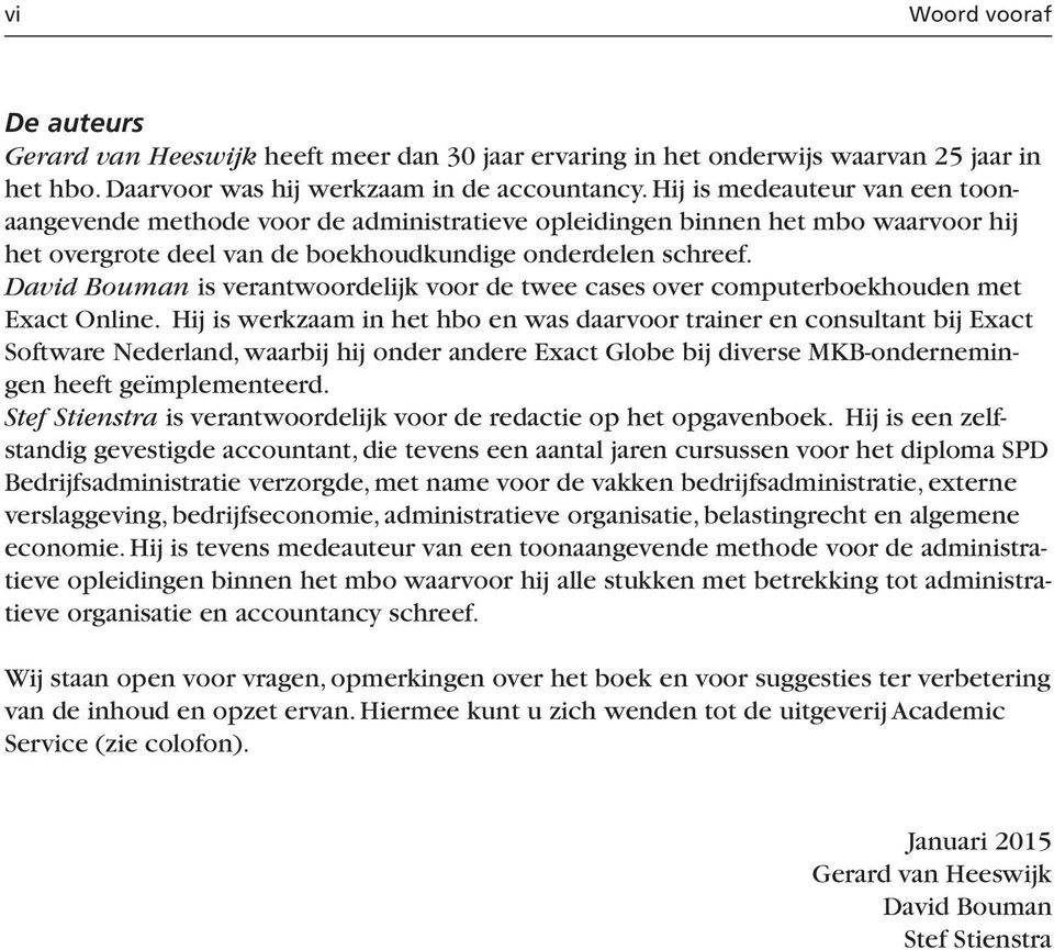 David Bouman is verantwoordelijk voor de twee cases over computerboekhouden met Exact Online.