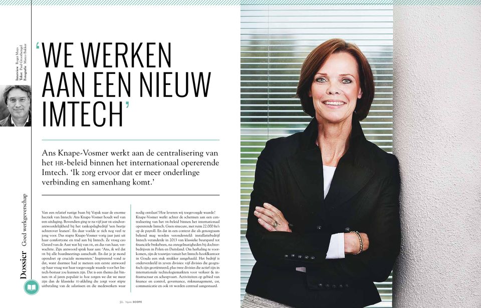 Cees de Boer Dossier Goed werkgeverschap Van een relatief rustige baan bij Vopak naar de enorme hectiek van Imtech: Ans Knape-Vosmer houdt wel van een uitdaging.