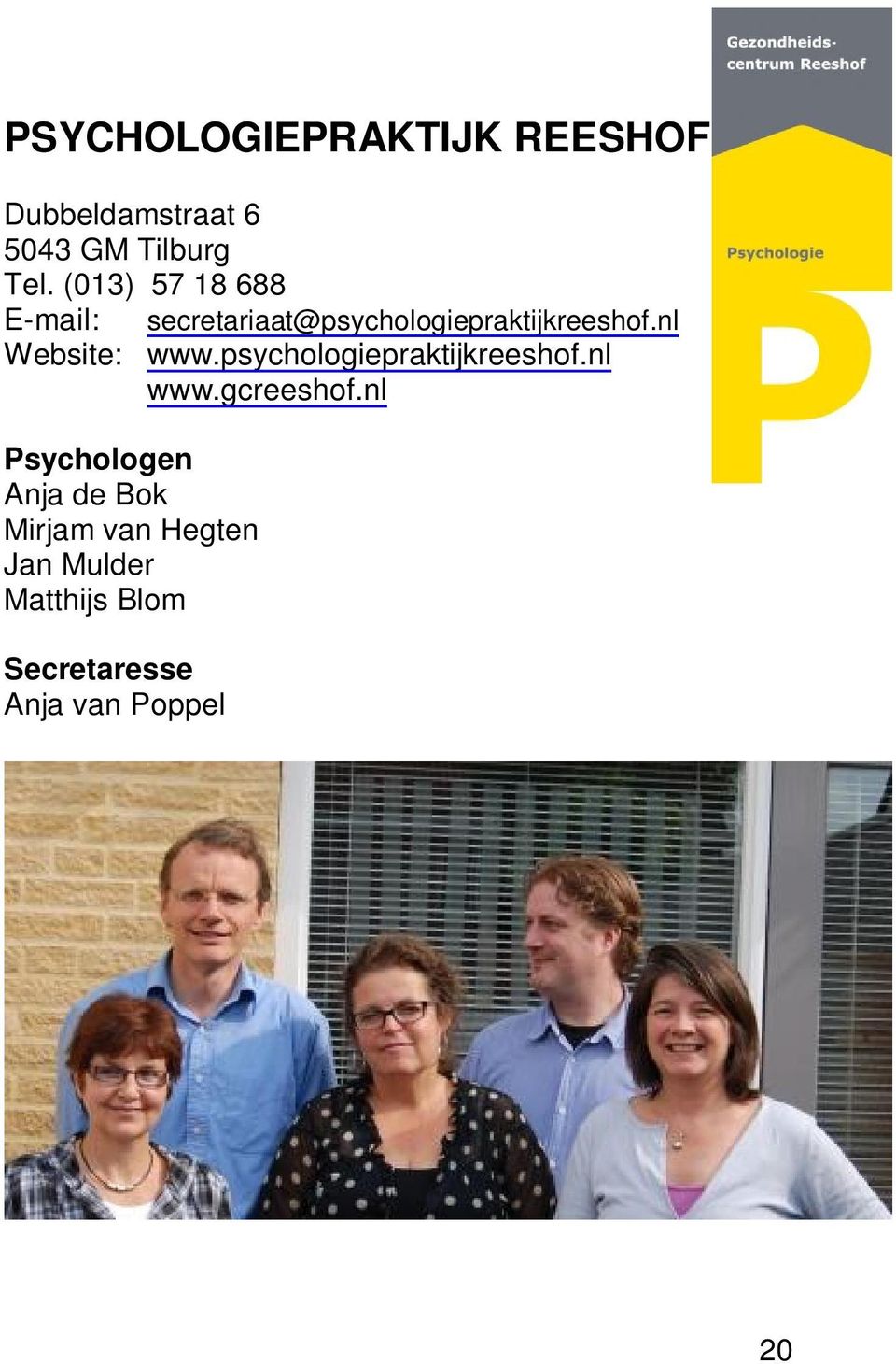 nl Website: www.psychologiepraktijkreeshof.nl www.gcreeshof.