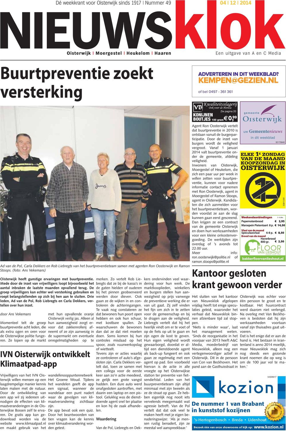 (foto: Ans Vekemans) Oisterwijk heeft gunstige ervaringen met buurtpreventie. Mede door de inzet van vrijwilligers loopt bijvoorbeeld het aantal inbraken de laatste maanden opvallend terug.