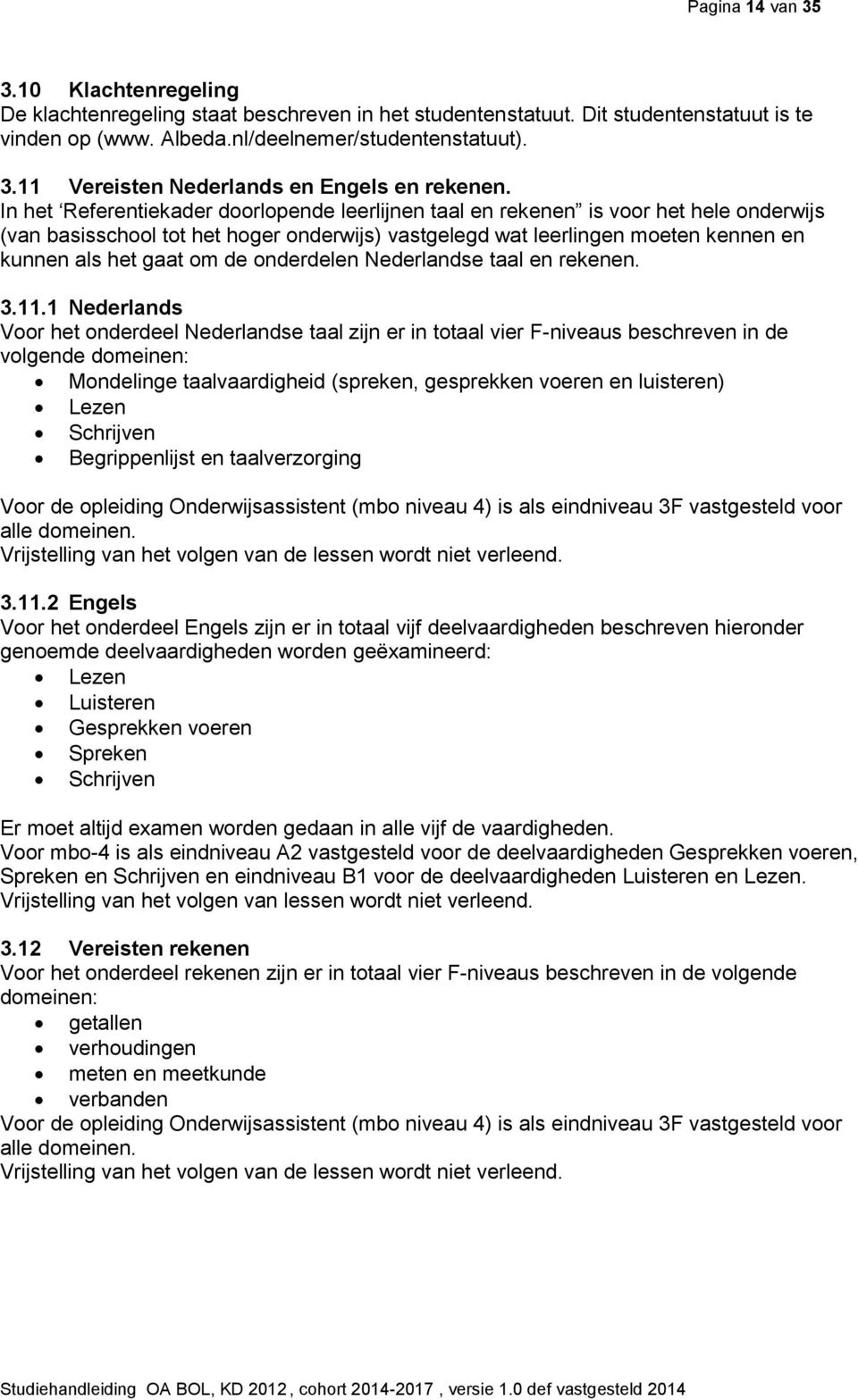 onderdelen Nederlandse taal en rekenen. 3.11.