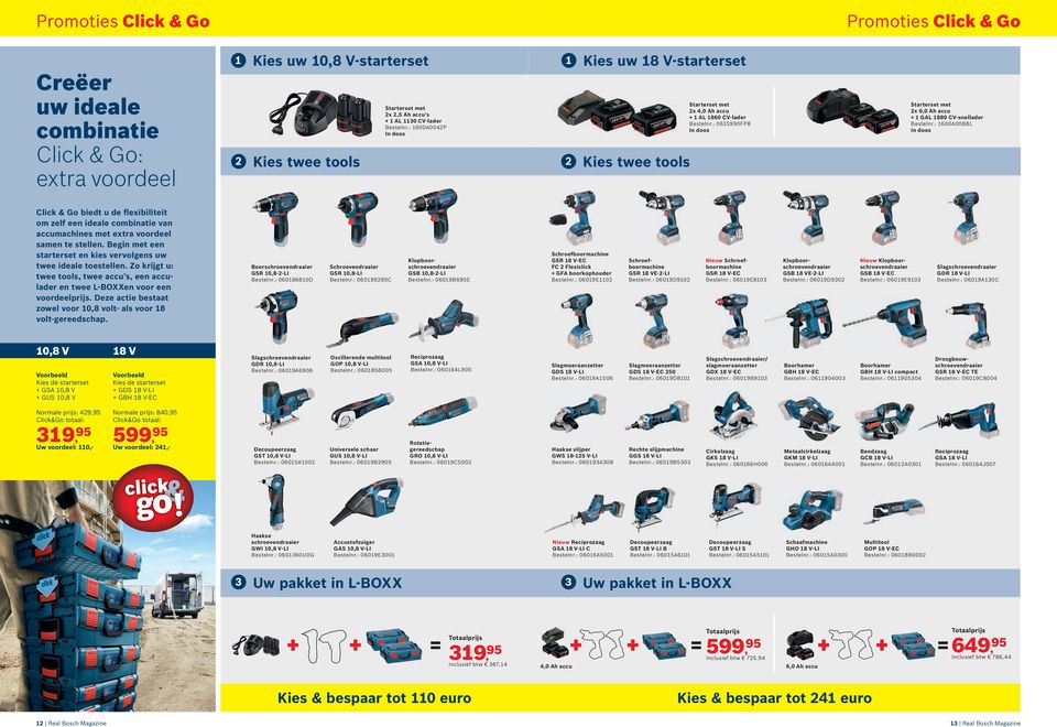 : 1600A00B8L Click & Go biedt u de flexibiliteit om zelf een ideale combinatie van accumachines met extra voordeel samen te stellen.