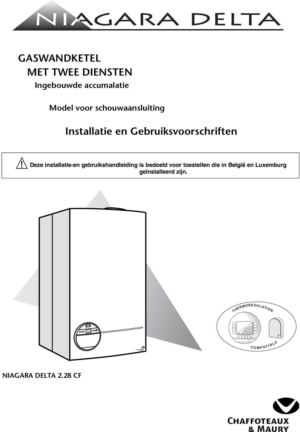 installatie-en gebruikshandleiding is bedoeld voor toestellen die in België en