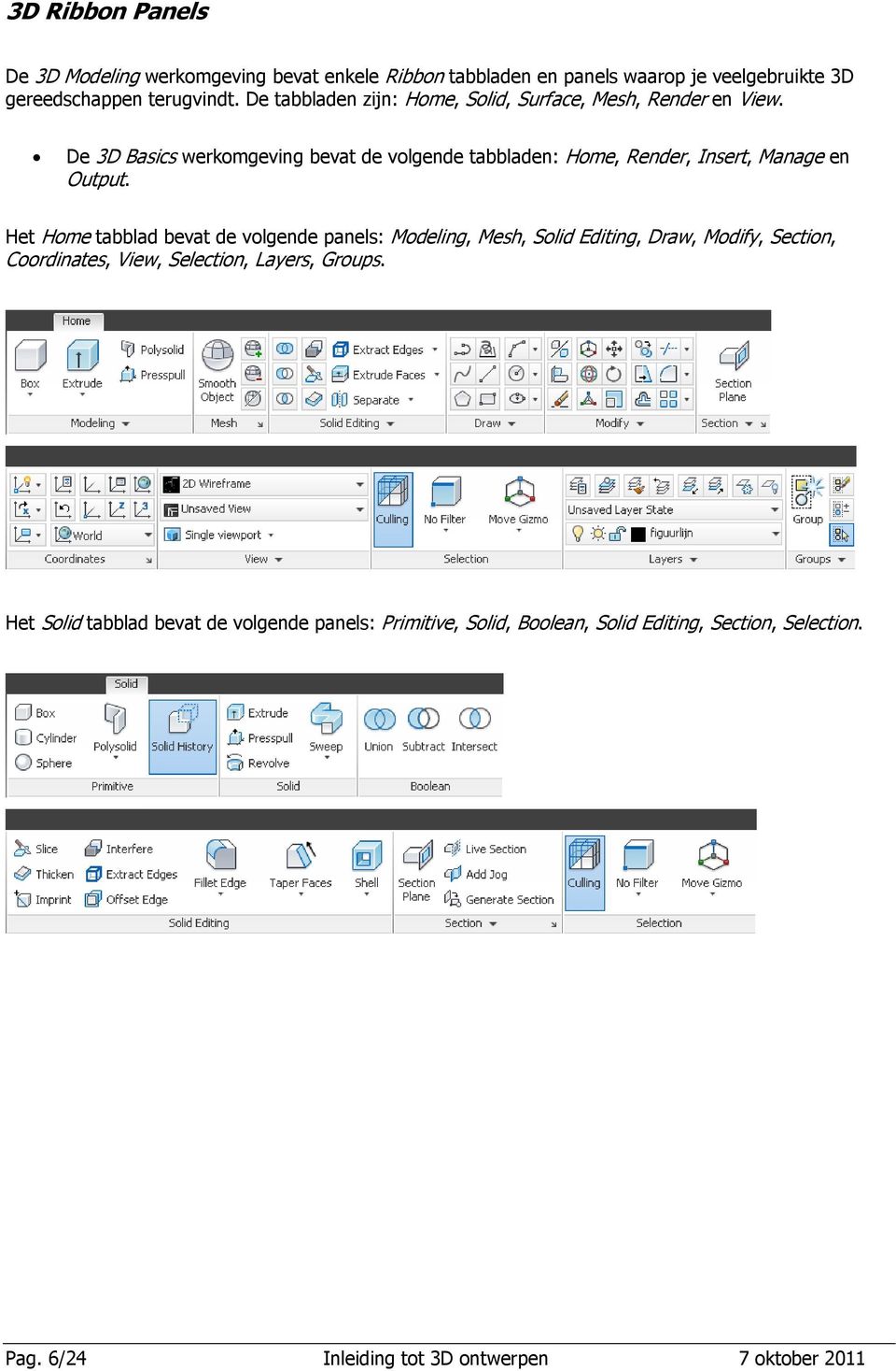 De 3D Basics werkomgeving bevat de volgende tabbladen: Home, Render, Insert, Manage en Output.