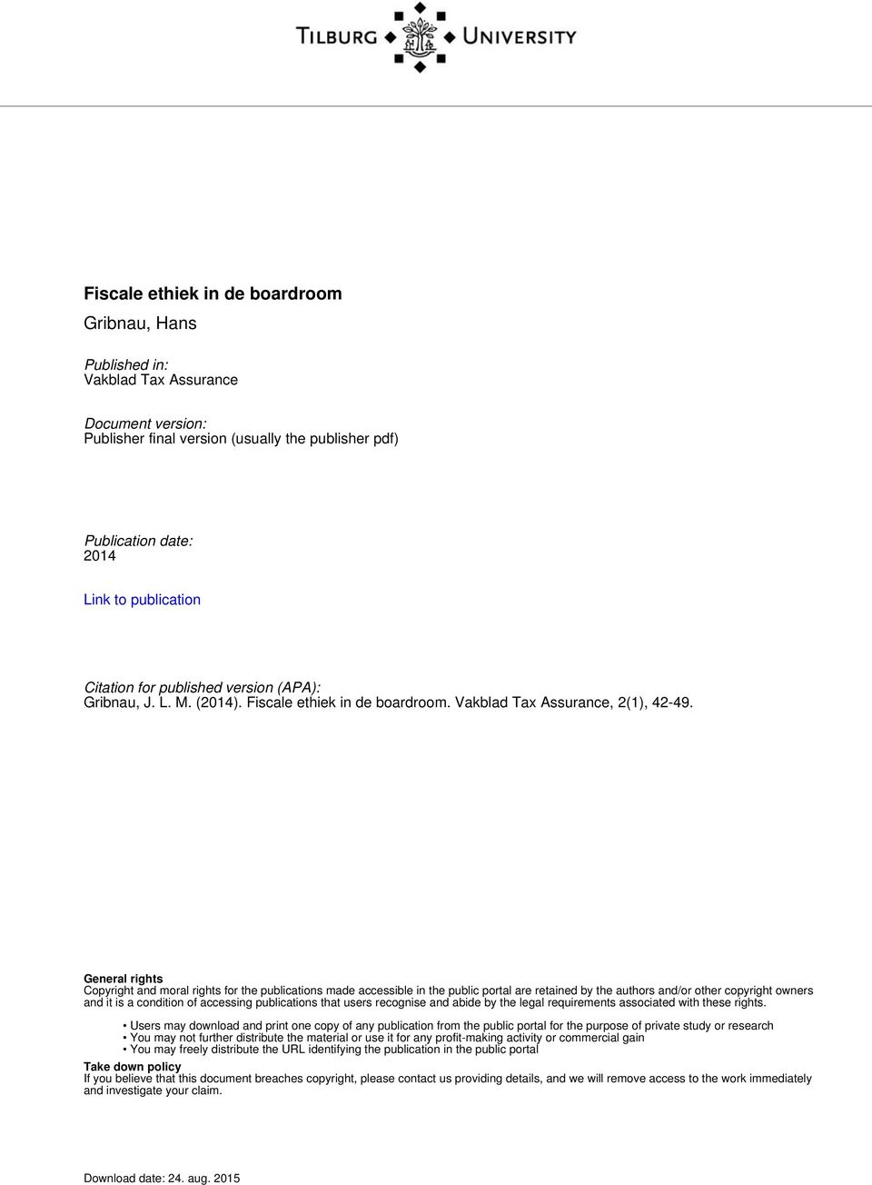 General rights Copyright and moral rights for the publications made accessible in the public portal are retained by the authors and/or other copyright owners and it is a condition of accessing