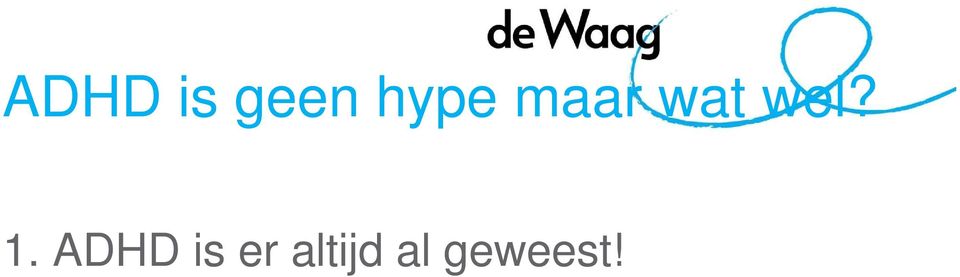 wel? 1.